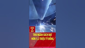 Thu ngân sách đạt hơn 1,2 triệu tỷ đồng #shorts | Đảng với Dân