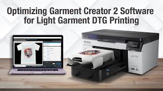 Optimizing Garment Creator 2 Software for Light Garment DTG Printing