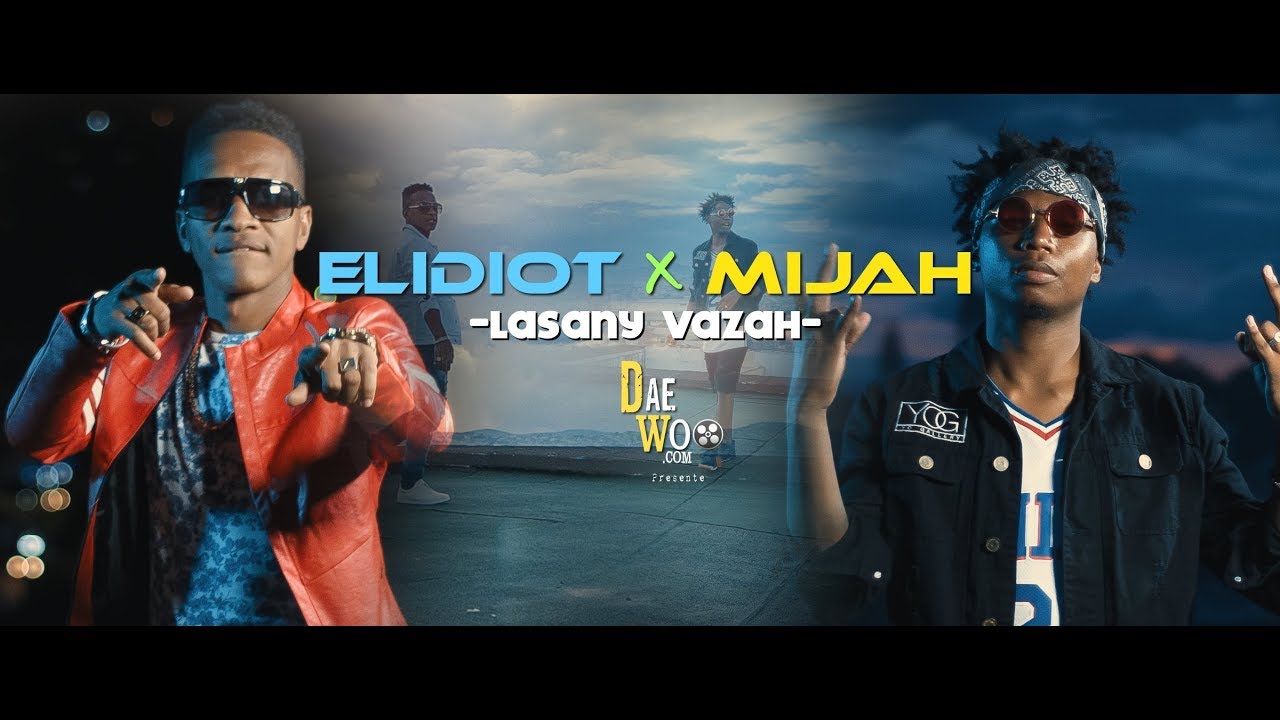 ELIDIOT feat MIJAH     LASANY VAZAH  Clip Officiel 2019 