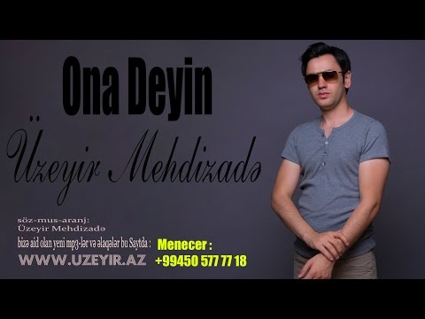 Uzeyir Mehdizade - Ona Deyin ( 2016  )