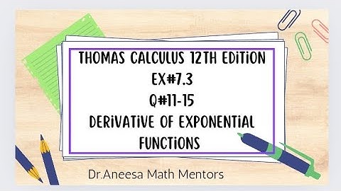 Ex#7.3 Q#11-15 Thomas calculus 12th edition| derivative of exponential functions