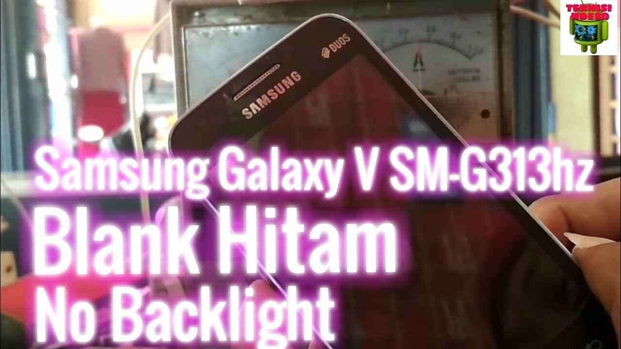 Samsung Galaxy V Sm G313hz Blank Hitam No Backlight Youtube