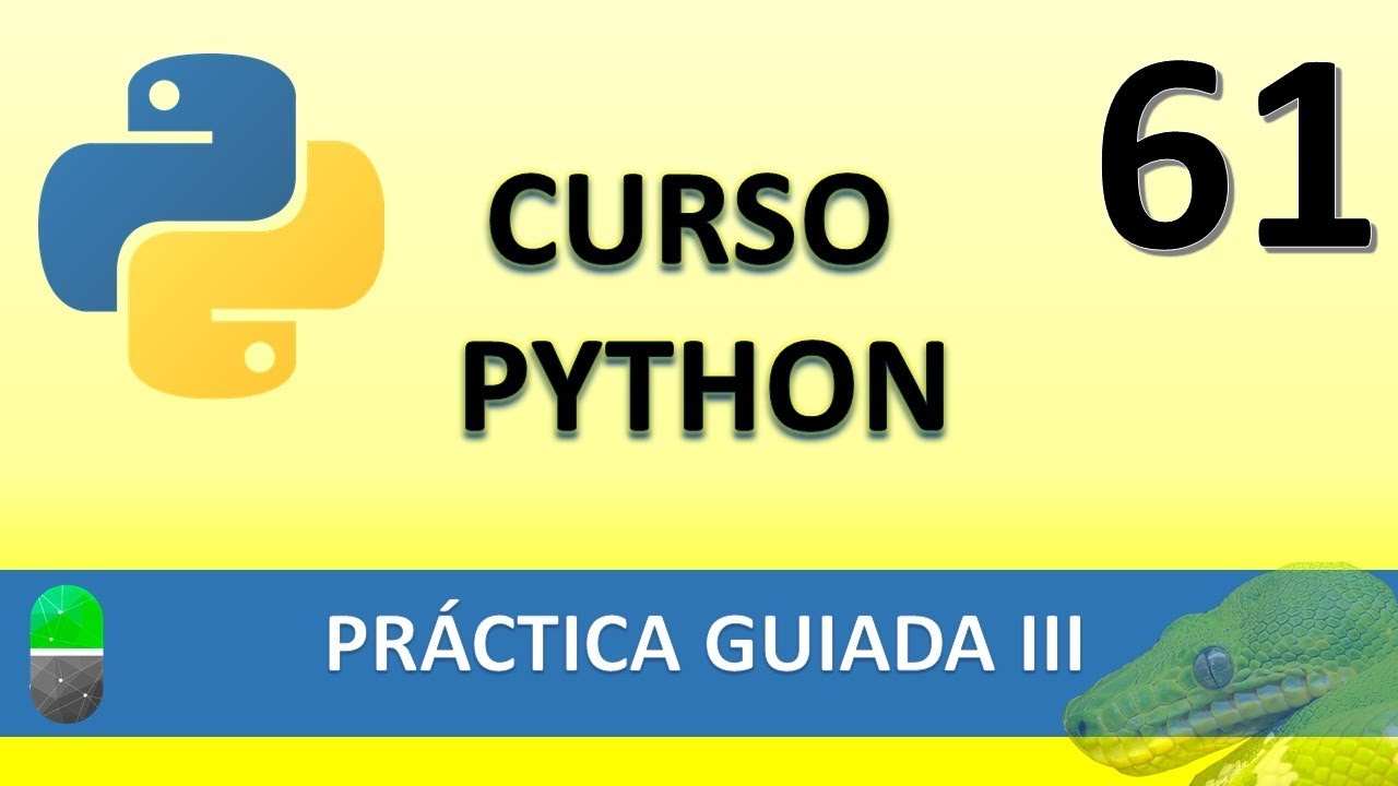 Curso Python. Práctica guiada III. Vídeo 61