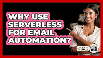 Why Use Serverless For Email Automation? - TheEmailToolbox.com