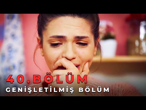 Sevdim Seni Bir Kere 40. Bölüm (Genişletilmiş Bölüm)