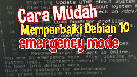 Cara Mudah Memperbaiki Debian 10 Masuk Emergency Mode