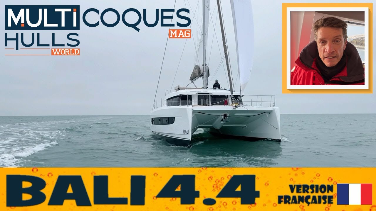 Bali 4.4 catamaran - Premiers essais exclusifs à La Rochelle - Multicoques Mag