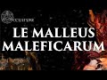 Le malleus maleficarum le marteau des sorcires  occulture episode 13
