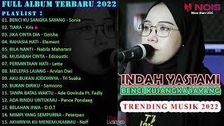 BENCI KUSANGKA SAYANG - SONIA \u0026 TIARA - KRIS | INDAH YASTAMI FULL ALBUM TERBARU 2022