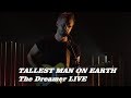 The tallest man on earth  the dreamer     4k