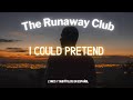 The Runaway Club - I could pretend (Lyrics &amp; sub. esp.)