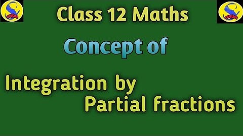 Integration by partial fractions * Partial fraction decomposition*