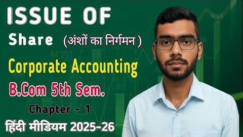 Corporate Accounting Unit 1 Complete | BCom 5th Semester | Share Capital, Issue & Redemption