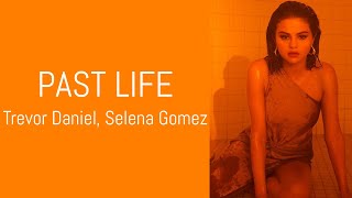 Trevor Daniel, Selena Gomez - Past Life (Lyrics)