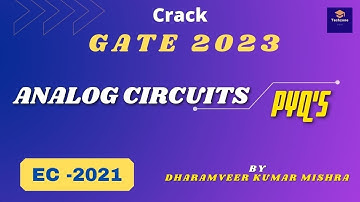 Crack GATE 2023||ECE||ANALOG CIRCUITS|PYQ