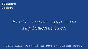 Brute force implementation | Finding distinct element pair with given sum in sorted array