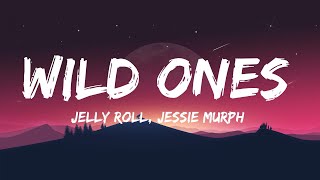 Jelly Roll, Jessie Murph - Wild Ones (Lyrics) Broken Heart 💔 Emotional Playlist