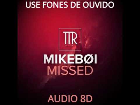 Mikebi   Missed 8d music indir