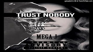 Mega J - Trust Nobody