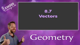 8-7 Vectors | Ember Learning Labs