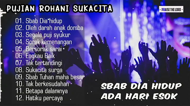 Pujian Rohani Sukacita | Sbab Dia Hidup ada hari esok | Update 2022