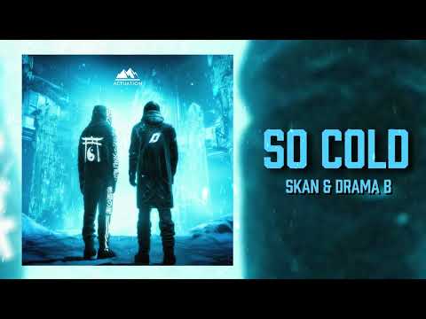 Skan & Drama B - So Cold