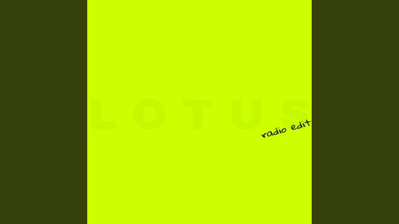 Watch LOTUS - Radio Edit on YouTube Watch LOTUS - Radio Edit on YouTube