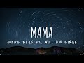 Jonas Blue - Mama ft. William Singe (Lyrics) 1 Hour