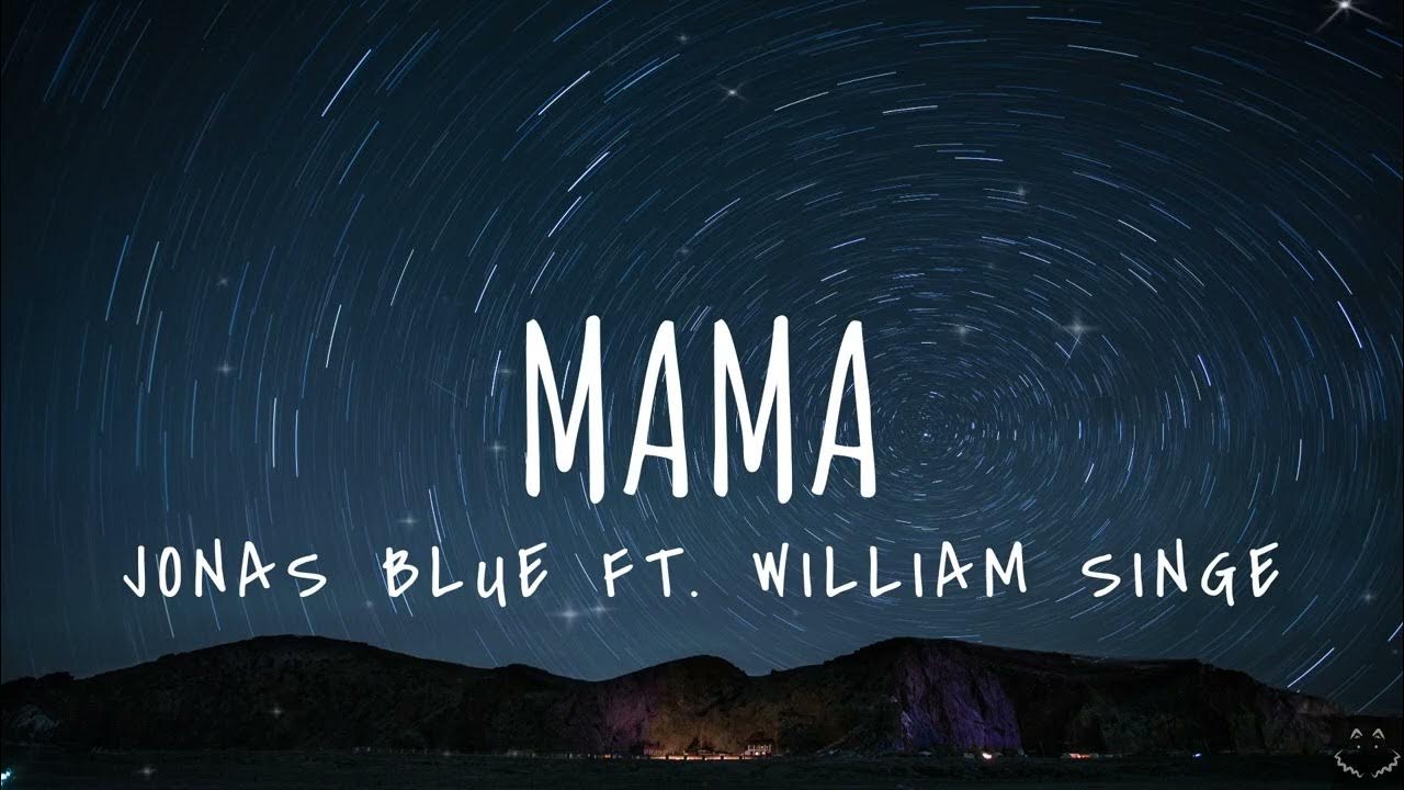 Мама блю. Мама блю. Мама блю. Мама блю. Jonas blue мама.