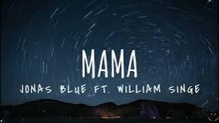 Jonas Blue - Mama ft. William Singe (Lyrics) 1 Hour