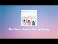 The Sketchbook - Funny Bunny [가사/발음/한글 자막]