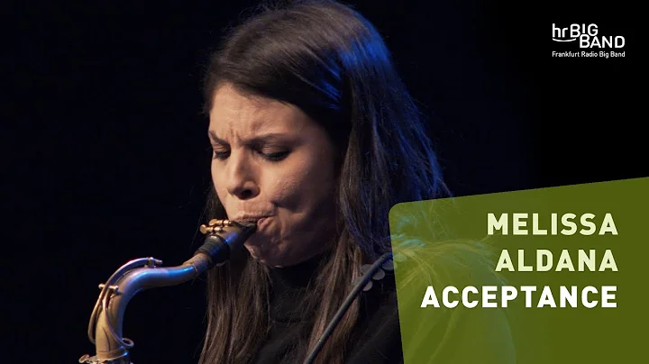 Melissa Aldana: "ACCEPTANCE" | Frankfurt Radio Big...