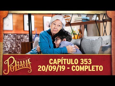 As Aventuras de Poliana | capítulo 353 – 20/09/19, completo