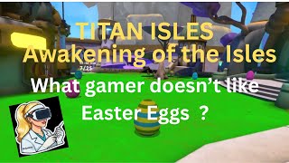 Titan Isles VR Easter Egg time!
