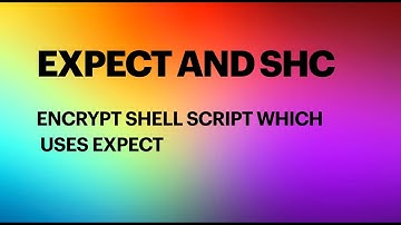 [SOLVED]How to encrypt shell script using SHC and expect utilities together in Linux | SHC EXPECT