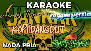 Karaoke Kopi Dangdut   Fahmi Shahab lirikreggae Version Cover By Thejankar Nada Pria 