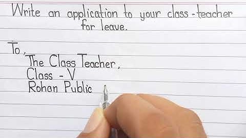 How to write a leave application to class teacher in English | sick leave application school