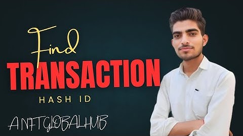 How to find transaction hash id ⁉️ A NFT GLOBAL HUB (USDTANGH20) 