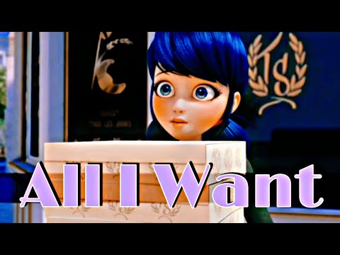 ❝All I Want❞-Marinette Dupain-Cheng