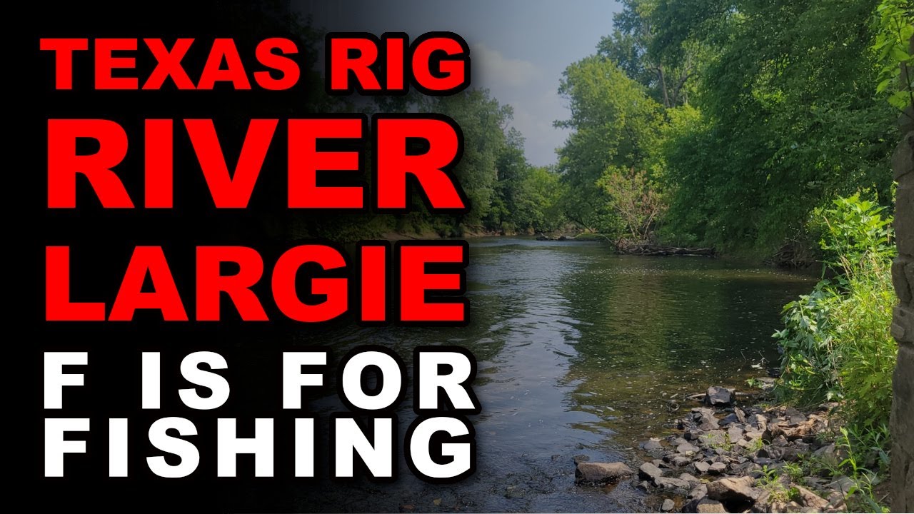 Long Rigriver Texas Rig River Largie - YouTube