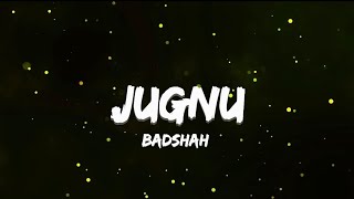 Badshah - Jugnu (Lyric)