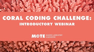 Coral Coding Challenge | Introductory Webinar