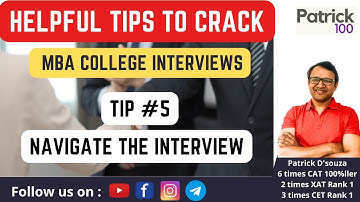 Helpful Tips to crack MBA College Interviews: Tip #5 - Navigate the Interview | Patrick Dsouza