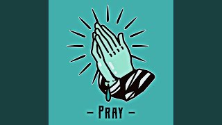 Pray