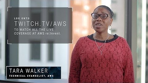 AWS re:Invent 2017 – Live Streaming on twitch.tv/aws