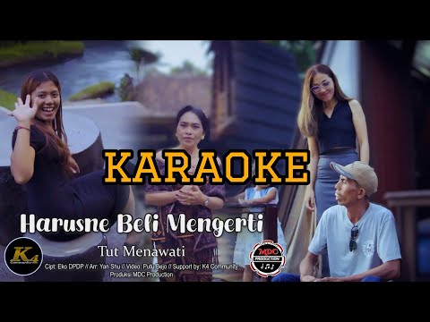 Karaoke Harusne Beli Mengerti - Tut Menawati - Video Lyric Official β K4 COMMUNITY OFFICIAL