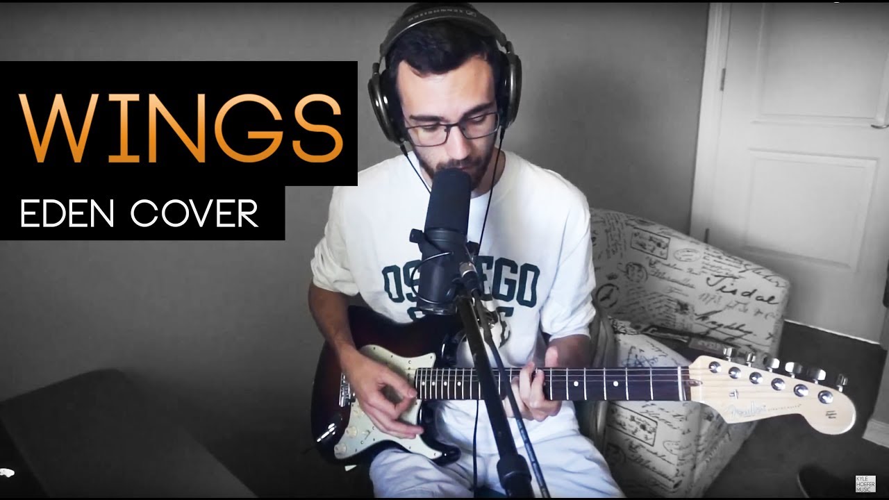 "wings" Cover EDEN (W/ CHORDS) YouTube