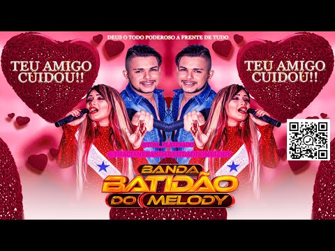 TEU AMIGO CUIDOU - BANDA BATIDÃO DO MELODY