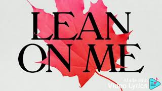 ArtistsCan Lean on me ( instrumental karaoke) with lyrics