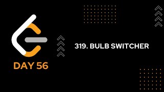 Celebrity DAY 56 | 319. Bulb Switcher | LeetCode 319 | JAVA Profile